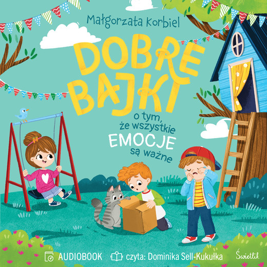 okładka Dobre bajki o tym, że wszystkie emocje są ważne audiobook | MP3 | Małgorzata Korbiel