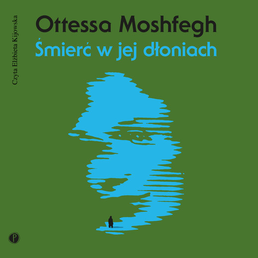 okładka Śmierć w jej dłoniach audiobook | MP3 | Ottessa Moshfegh