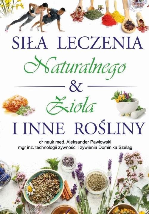 okładka Siła leczenia naturalnego & zioła i inne rośliny książka