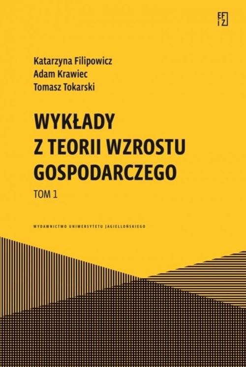 okładka Wykłady z teorii wzrostu gospodarczego Tom 1 książka