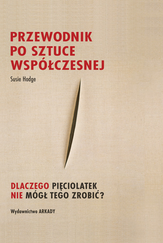 okładka Przewodnik po sztuce współczesnej.. Dlaczego pięciolatek nie mógł tego zrobić? książka
