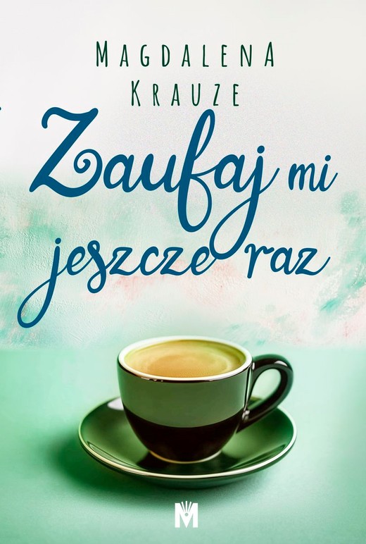 okładka Zaufaj mi jeszcze raz książka