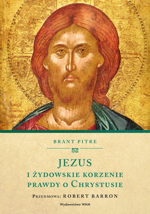okładka Jezus i żydowskie korzenie prawdy o Chrystusie ebook | epub, mobi | Brant Pitre
