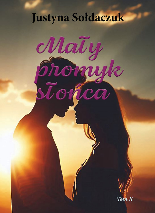 okładka Mały promyk słońca Tom 2 ebook | epub, mobi, pdf | Justyna Sołdaczuk