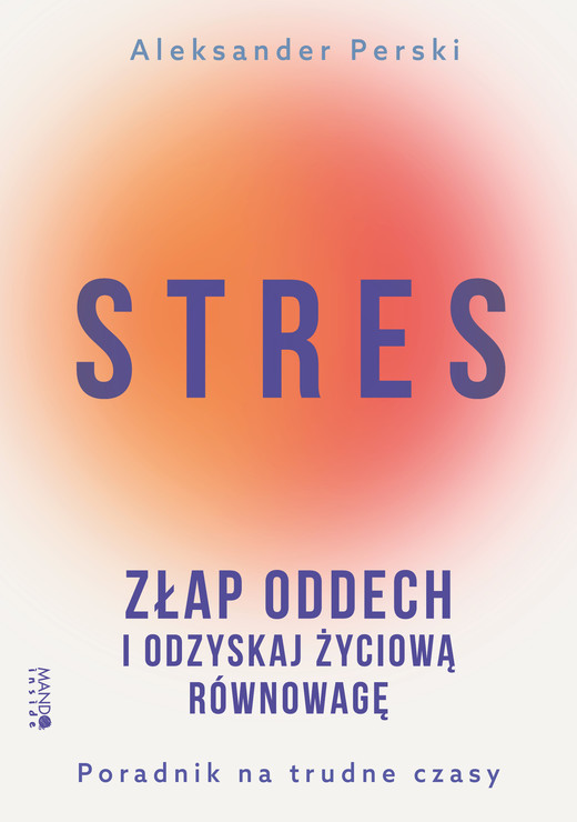 okładka Stres. Złap oddech i odzyskaj życiową równowagę ebook | epub, mobi | Aleksander Perski