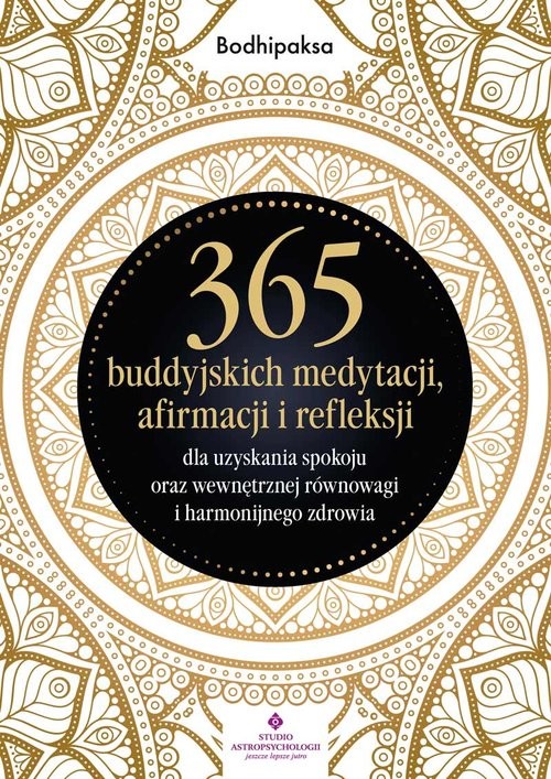 okładka 365 buddyjskich medytacji, afirmacji i refleksji dla uzyskania spokoju oraz wewnętrznej równowagi książka | Bodhipaksa