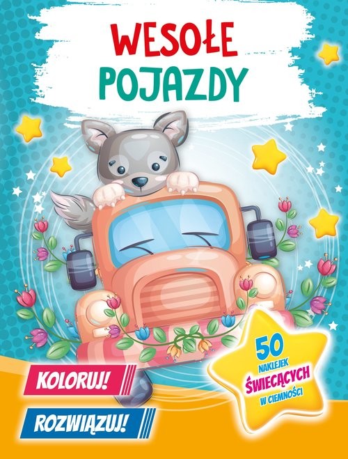okładka Koloruj! Rozwiązuj! 50 naklejek świecących w ciemności. Wesołe pojazdy książka