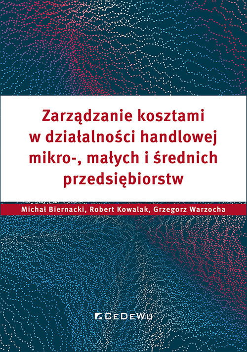 okładka Zarządzanie kosztami w działalności handlowej mikro, małych i średnich przedsiębiorstw książka