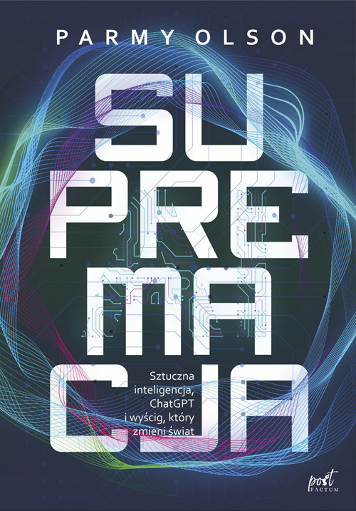 okładka Supremacja. Sztuczna inteligencja, ChatGPT i wyścig, który zmieni świat książka