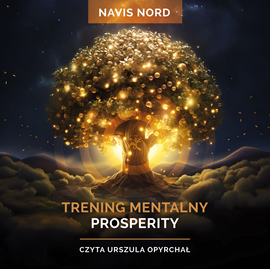 okładka Trening Mentalny - Prosperity audiobook | MP3 | Navis Nord