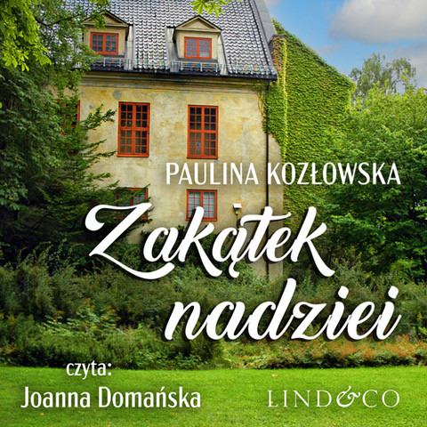 okładka Zakątek nadziei audiobook | MP3 | Paulina Kozłowska