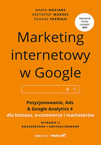 okładka Marketing internetowy w Google. Pozycjonowanie, Ads & Google Analytics 4 dla biznesu, e-commerce, marketerów książka