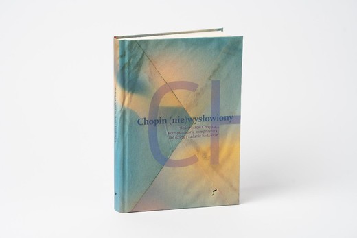 okładka Chopin (nie)wysłowiony. Wokół listów Chopina... ebook | epub, mobi | Urszula Kowalczuk, Kamila Stępień-Kutera, Ewa Hoffmann-Piotrowska