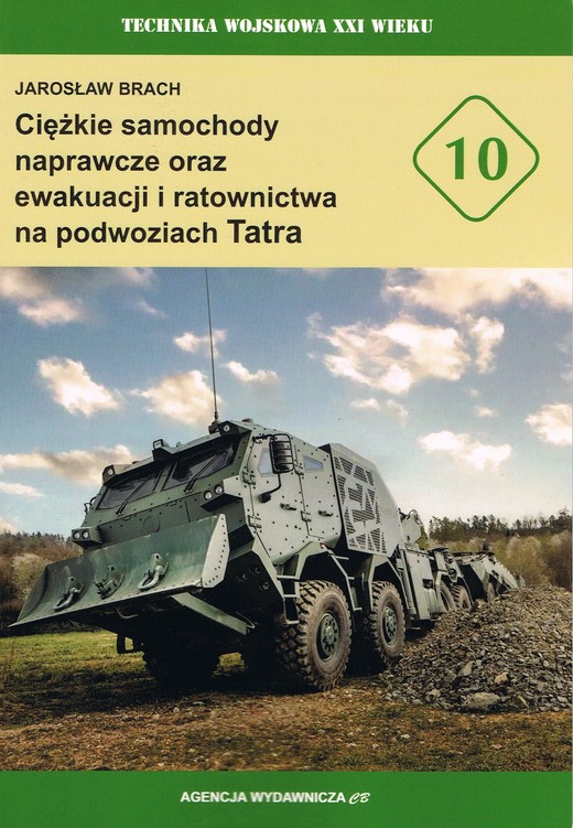 okładka Ciężkie samochody naprawcze oraz ewakuacji i ratownictwa na podwoziach Tatra (TW XXIw. nr 10) książka | Jarosław Brach