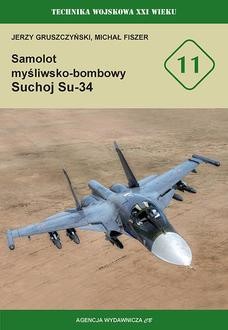okładka Samolot myśliwsko-bombowy Suchoj Su-34 (TWXXI w. 11) książka | Michał Fiszer, Jerzy Gruszczyński