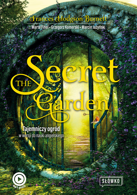 okładka The Secret Garden. Tajemniczy ogród w wersji do nauki angielskiego ebook | epub, mobi | Frances Hodgson Burnett, Marta Fihel, Grzegorz Komerski, Marcin Jażyński