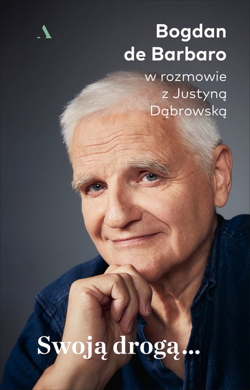 okładka Swoją drogą... ebook | epub, mobi | Justyna Dąbrowska, prof. Bogdan de Barbaro