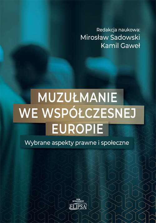 okładka Muzułmanie we współczesnej Europie Wybrane aspekty prawne i społeczne książka
