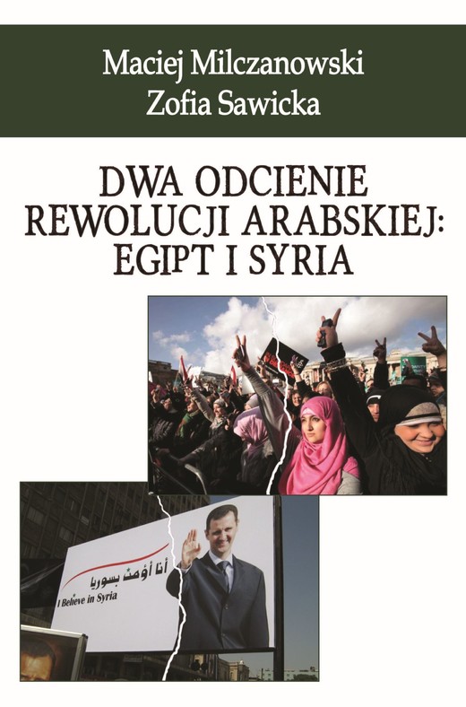 okładka Dwa odcienie rewolucji arabskiej: Egipt i Syria ebook | epub, mobi | Zofia Sawicka, Milczanowski Maciej