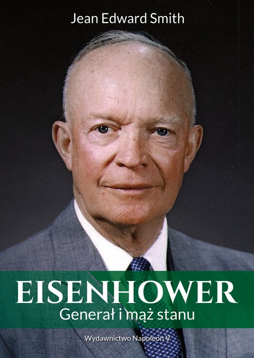 okładka Eisenhower. Generał i mąż stanu ebook | epub, mobi | Jean Edward Smith