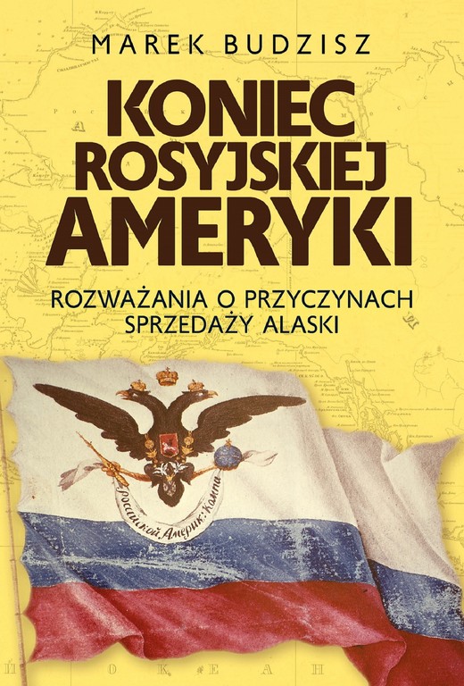 okładka Koniec rosyjskiej Ameryki ebook | epub, mobi | Budzisz Marek