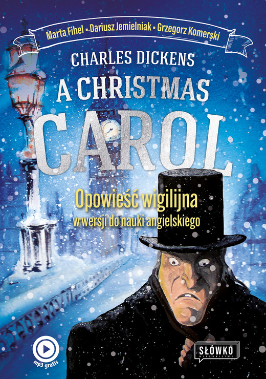 okładka A Christmas Carol. Opowieść Wigilijna w wersji do nauki angielskiego ebook | epub, mobi | Charles Dickens, Dariusz Jemielniak, Marta Fihel, Grzegorz Komerski