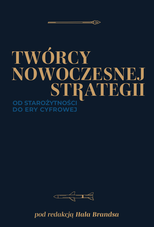 okładka Twórcy nowoczesnej strategii. Od starożytności do ery cyfrowej książka