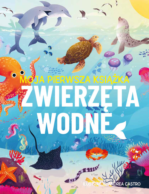 okładka Zwierzęta wodne. Moja pierwsza książka książka