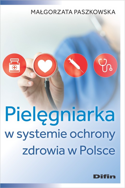 okładka Pielęgniarka w systemie ochrony zdrowia w Polsce książka