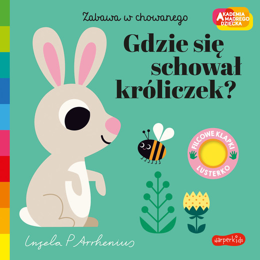 okładka Gdzie się schował króliczek? Akademia mądrego dziecka. Zabawa w chowanego książka