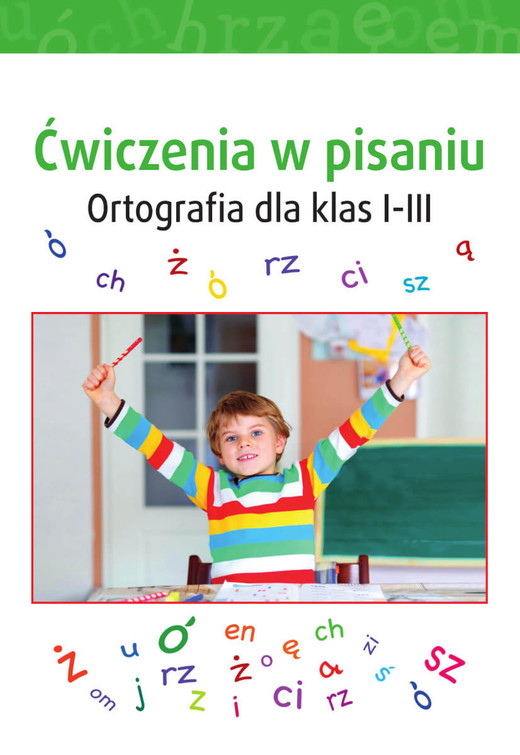 okładka Ćwiczenia w pisaniu. Ortografia dla klas I-III książka | Opracowanie zbiorowe