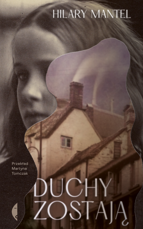 okładka Duchy zostają ebook | epub, mobi | Hilary Mantel
