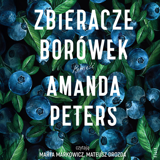 okładka Zbieracze borówek audiobook | MP3 | Amanda Peters