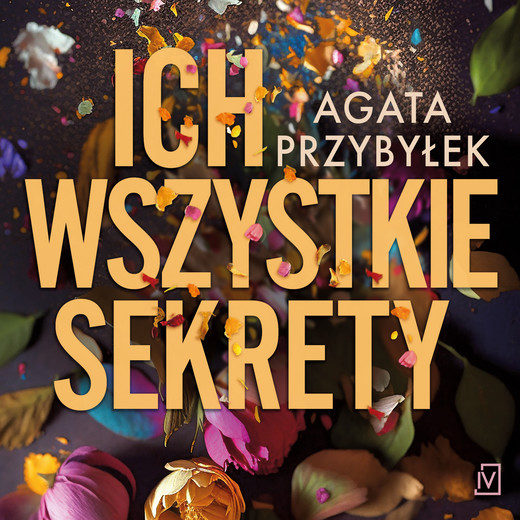 okładka Ich wszystkie sekrety audiobook | MP3 | Agata Przybyłek-Sienkiewicz