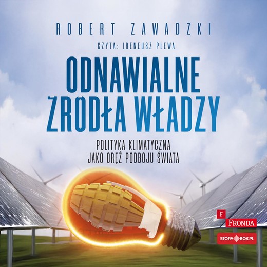 okładka Odnawialne źródła władzy. Polityka klimatyczna jako oręż podboju świata audiobook | MP3 | Robert Zawadzki