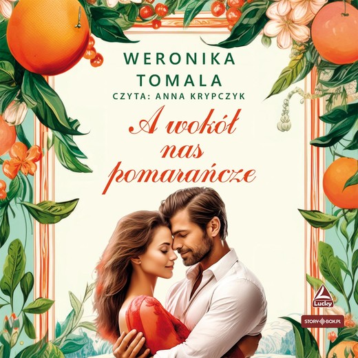 okładka A wokół nas pomarańcze audiobook | MP3 | Weronika Tomala