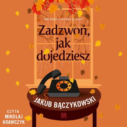 okładka Zadzwoń, jak dojedziesz audiobook | MP3 | Jakub Bączykowski