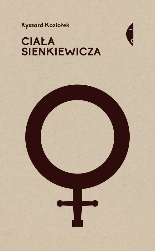 okładka Ciała Sienkiewicza ebook | epub, mobi | Ryszard Koziołek