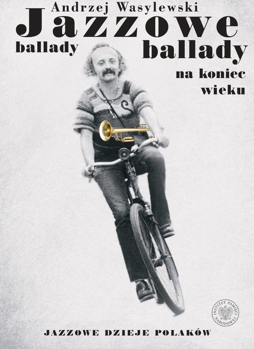 okładka Jazzowe ballady na koniec wieku. Jazzowe dzieje Polaków książka