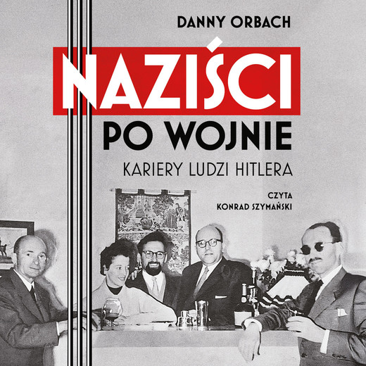 okładka Naziści po wojnie audiobook | MP3 | Danny Orbach