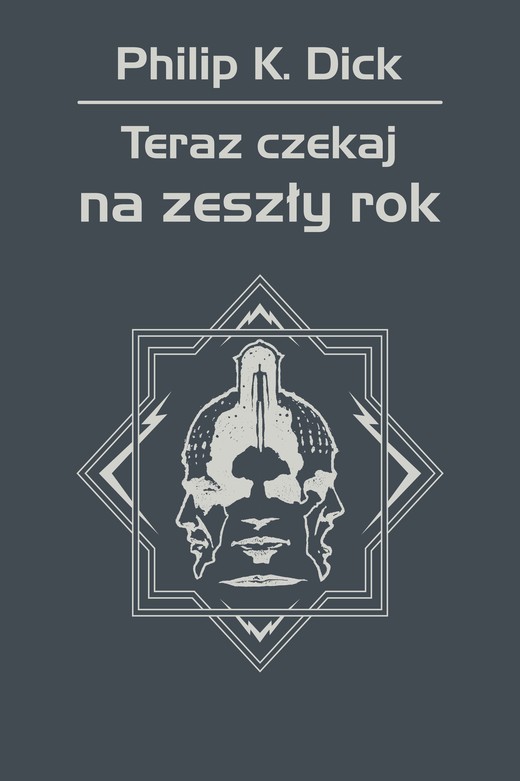 okładka Teraz czekaj na zeszły rok ebook | epub, mobi | Philip K. Dick