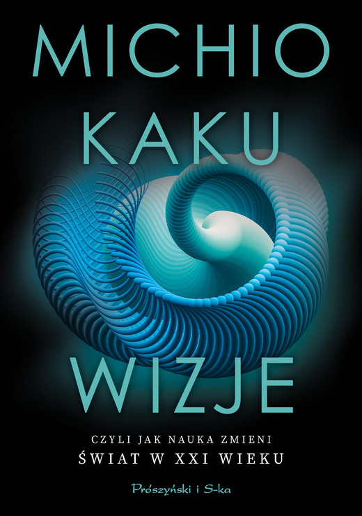 okładka Wizje, czyli jak nauka zmieni świat w XXI wieku ebook | epub, mobi | Michio Kaku