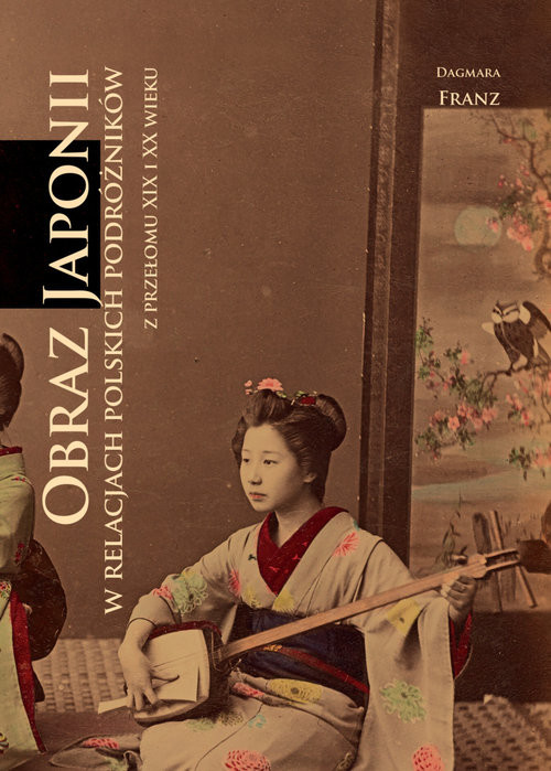 okładka Obraz Japonii w relacjach polskich podróżników z przełomu XIX i XX wieku książka