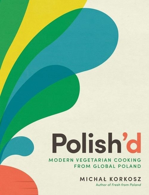 okładka Polish'd. Modern vegetarian cooking from global Poland książka