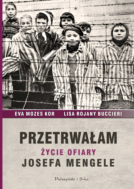 okładka Przetrwałam. Życie ofiary Josefa Mengele książka | Ewa Mozes-Kor, Lisa Rojany-Buccieri