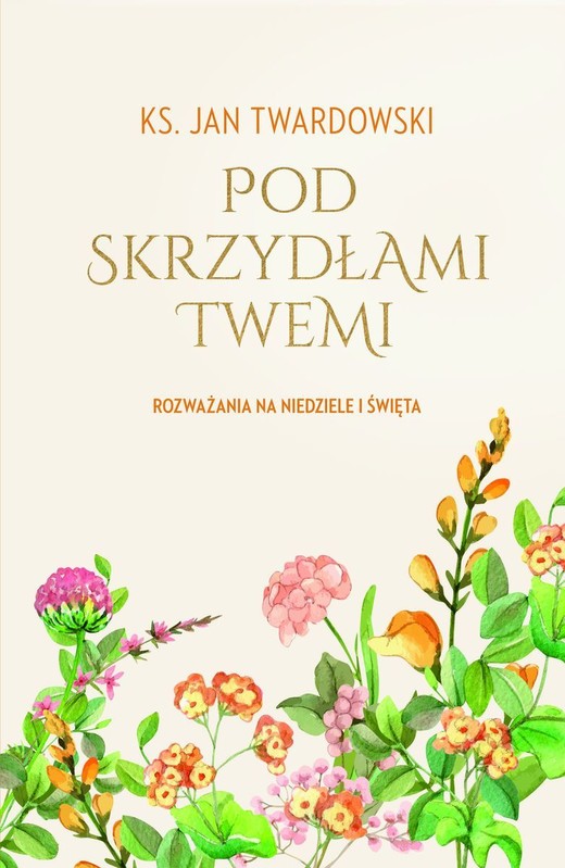 okładka Pod skrzydłami Twemi. Rozważania na niedziele i święta. książka