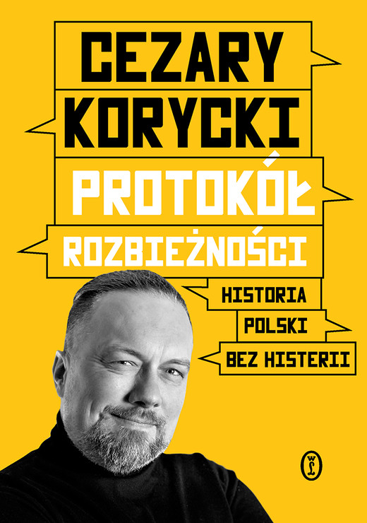 okładka Protokół rozbieżności. Historia Polski bez histerii książka