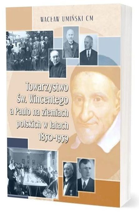 okładka Towarzystwo św. Wincentego a Paulo na ziemiach polskich w latach 1850-1959 książka