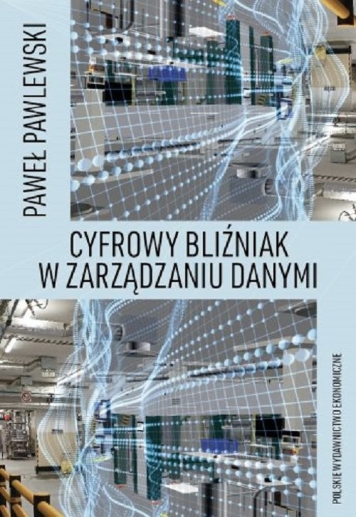 okładka Cyfrowy bliźniak w zarządzaniu danymi książka | Pawlewski Paweł