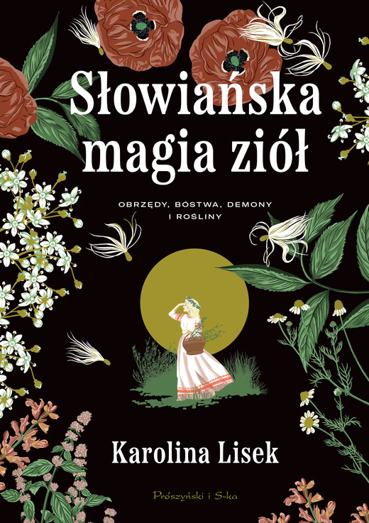 okładka Słowiańska magia ziół. Obrzędy, bóstwa, demony i rośliny książka